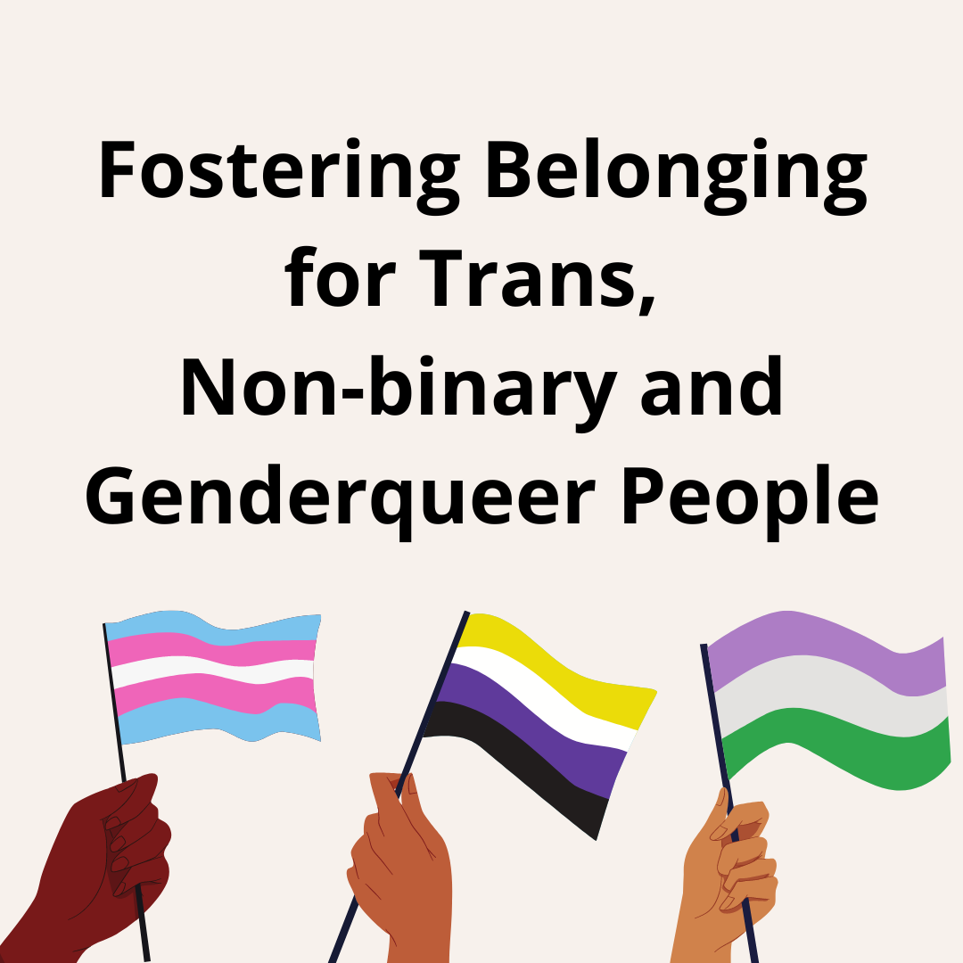 Fostering Belonging for Trans, Non-binary, and Genderqueer People