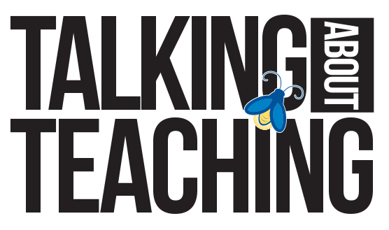 Talking About Teaching Talking About Teaching