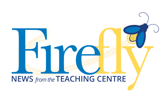 Firefly: News from the Teaching Centre Firefly: News from the Teaching Centre