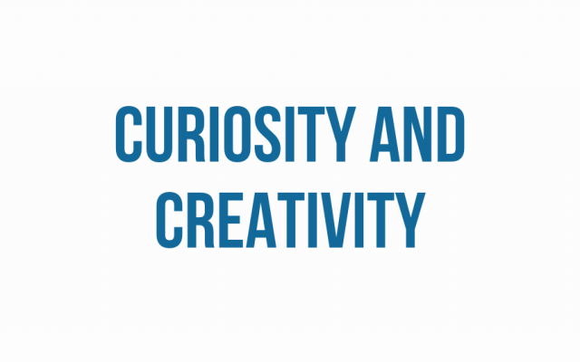 Curiosity and creativity 