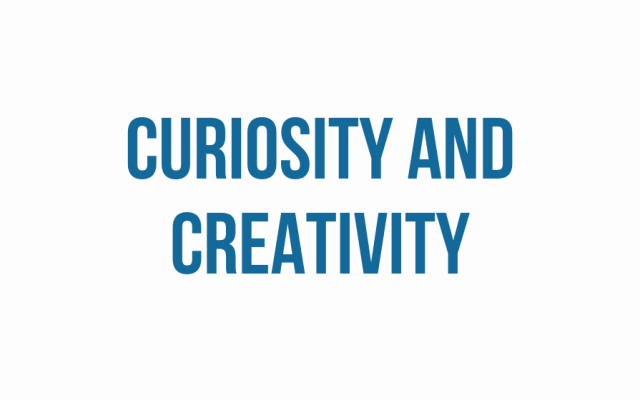 Curiosity and creativity 