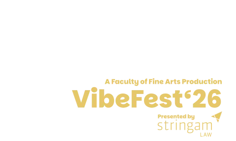 A Faculty of Fine Arts Production VibeFest'26 Presented by stringam LAW