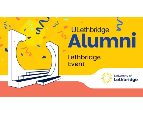 ULethbridge Alumni Lethbridge Event banner with Aperture sculpture in background