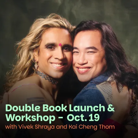 Vivek Shraya and Kai Cheng Thom