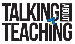 Talking About Teaching Talking About Teaching