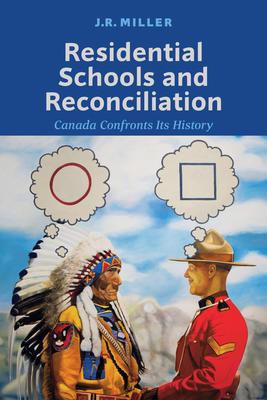 Residential Schools and Reconciliation Residential Schools and Reconciliation