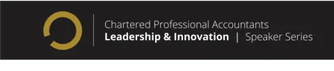 Chartered Professional Accountants Leadership and Innovation Speaker Series banner 