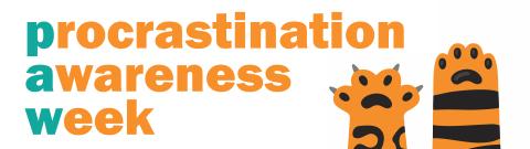 Procrastination Awareness Week Procrastination Awareness Week